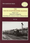 South Staffordshire Railway : Walsall to Rugely (including the Cannock Chase Colliery Lines) Volume Two - Book