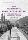 From Hereford to Three Cocks Junction : The Hereford, Hay and Brecon Railway - Book