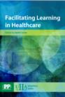 Facilitating Learning in Healthcare - Book