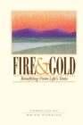 Fire and Gold : Benefitting from Life's Tests - Book