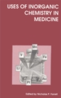 Uses of Inorganic Chemistry in Medicine - Book