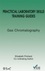 Practical Laboratory Skills Training Guides : Gas Chromatography - Book