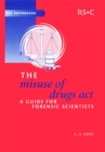 The Misuse of Drugs Act : A Guide for Forensic Scientists - Book
