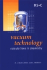 Vacuum Technology : Calculations in Chemistry - Book