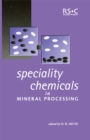 Speciality Chemicals in Mineral Processing - Book
