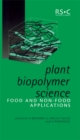 Plant Biopolymer Science : Food and Non-Food Applications - Book