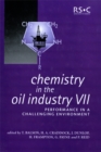 Chemistry in the Oil Industry VII : Performance in a Challenging Environment - Book