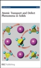 Atomic Transport and Defect Phenomena in Solids : Faraday Discussions No 134 - Book