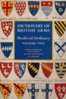 Dictionary of British Arms: Medieval Ordinary Volume II - Book