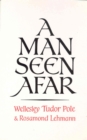 A Man Seen Afar : With a Foreword by Sir George Trevelyan - Book