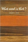 What Wood is That? : Manual of Wood Identification - Book
