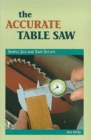 The Accurate Table Saw : Simple Jigs and Safe Set-Ups - Book
