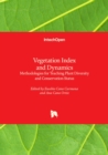Vegetation Index and Dynamics : Methodologies for Teaching Plant Diversity and Conservation Status - Book