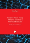 Adaptive Neuro-Fuzzy Inference System as a Universal Estimator - Book