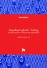 Superhydrophobic Coating - Recent Advances in Theory and Applications : Recent Advances in Theory and Applications - Book