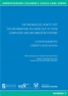 The Knowledge: How to get the information you need out of computers and information systems : A practical guide for children's social services - Book