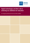 Digital technologies and their role in achieving our ambitions for education - Book