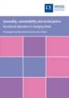 Sensuality, sustainability and social justice : Vocational education in changing times - eBook