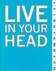 Live in Your Head : Concept and Experiment in Britain 1965-1975 - Book