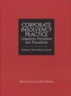 Corporate Insolvency Practice : Litigation, Procedure and Precedents - Book