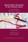 Small Claims Procedure in the County Court : A Practical Guide to Mediation and Litigation - Book
