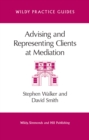 Advising and Representing Clients at Mediation - Book