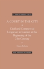A Court in the City : Commercial Litigation in London at the Beginning of the 21st Century - Book