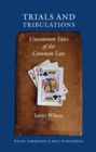 Trials and Tribulations : Uncommon Tales of the Common Law - Book