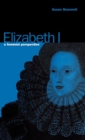 Elizabeth I : A Feminist Perspective - Book
