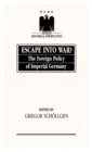 Escape into War : The Foreign Policy of Imperial Germany - Book