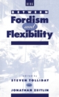 Between Fordism and Flexibility - Book
