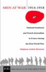 Men at War 1914-1918 : National Sentiment and Trench Journalism in France during the First World War - Book