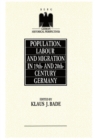 Population, Labour and Migration in 19th and 20th Century Germany - Book