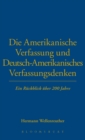 Die Amerikanische Verfassung und Deutsch-Amerikanisches Verfassungsdenken : Ein Ruckblick Uber 200 Jahre - Book