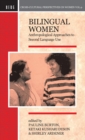 Bilingual Women : Anthropological Approaches to Second Language Use - Book