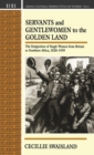 Servants and Gentlewomen to the Golden Land : The Emigration of Single Women from Britain to Southern Africa, 1820-1939 - Book