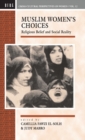 Muslim Women's Choices : Religious Belief and Social Reality - Book