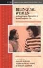 Bilingual Women : Anthropological Approaches to Second Language Use - Book