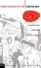 The Silence of Memory : Armistice Day, 1919-1946 - Book