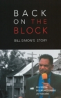 Back on the Block : Bill Simon's Story - Book