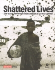 Shattered Lives : The case for tough international arms control - Book