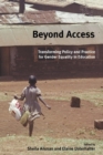 Beyond Access : Transforming Policy and Practice for Gender Equality in Education - Book