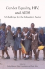 Gender Equality, HIV, and AIDS : A Challenge for the Education Sector - Book