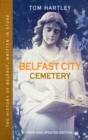 Belfast City Cemetery : The History of Belfast, Written In Stone, Book 1 - eBook