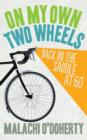 On My Own Two Wheels : Back in the Saddle at Sixty - Book