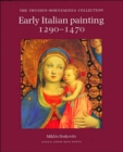 Early Italian Painting, 1270-1470 : Thyssen-Bornemisza Collection - Book