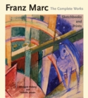 Franz Marc The Complete Works Volume III : Sketchbooks and Prints - Book