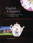 English Ceramics : 250 Years of Collecting at Rode - Book
