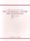 The Bulletin of the Australian Centre for Egyptology, Volume 17 (2006) - Book