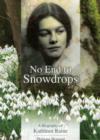 No End to Snowdrops : A Biography of Kathleen Raine - Book
